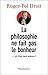 La philosophie ne fait pas le bonheur: ... et c'est tant mieux !