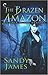 The Brazen Amazon (Alliance of the Amazons, #3)