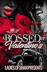 A Bossed Up Valen...