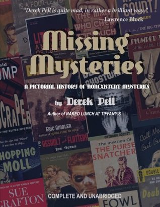 Missing Mysteries: A Pictorial History of Nonexistent Mysteries (Paperback)