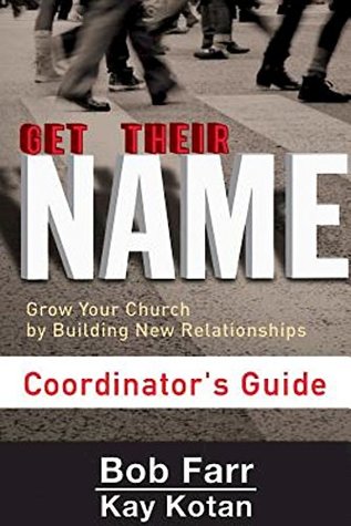 Get Their Name: Coordinator's Guide: Grow Your Church by Building New Relationships (Kindle Edition)