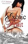Exotic Fruit by J. Asmara