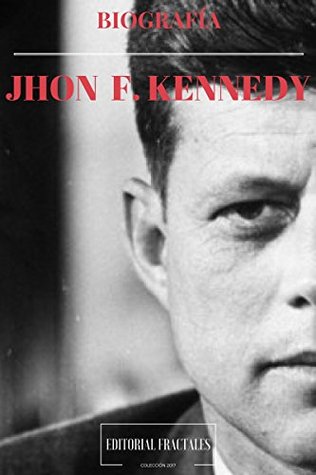 Portada de BIOGRAFIA DE JHON F. KENNEDY, de Editorial Fractales