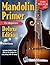 Mandolin Primer Book For Beginners Deluxe Edition by Bert Casey