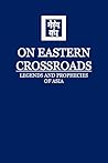 On Eastern Crossroads (Legends and Prophecies of Asia)