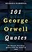 101 George Orwell Quotes by Aldous Carroll