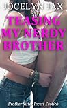 Teasing My Nerdy Brother: Brother Sister Incest Erotica