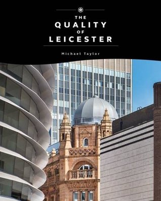The Quality of Leicester: A Journey Through History and Architecture (Paperback)