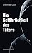Die Gefährlichkeit des Täters