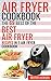 Air Fryer Cookbook by Dexter Jackson