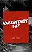 VALENTINE'S DAY
