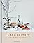 Gatherings: Recipes for fea...