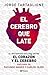 El cerebro que late (Spanish Edition)