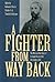 A Fighter from Way Back: The Mexican War Diary of Lt. Daniel Harvey Hill, 4th Artillery, U.S.A.