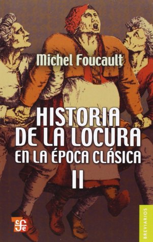 Historia de la locura en la época clásica 2