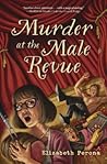 Murder at the Male Revue by Elizabeth Perona Murder at the Male Revue by Elizabeth Perona