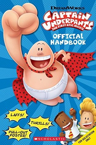 Captain Underpants Movie: Official Handbook (Kindle Edition)
