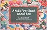 A Kid's First Book about Sex