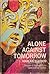 Alone Against Tomorrow by Harlan Ellison Alone Against Tomorrow by Harlan Ellison