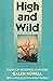 High and Wild: Essays on Wi...