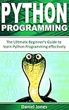 Python Programming: The Ultimate Beginner's Guide to Learn Python Programming Effectively