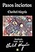 Pasos Inciertos: Antología 1948 - 2014 (Spanish Edition)