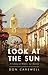 Look at the Sun: A Coming-of-Middle-Age Journey