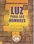 Luz Para Los Hombres