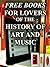 Free Books For Lovers of the History of Art and Music: Over 150 FREE Downloadable Books for You to Enjoy (Free Books for a Quick Download)