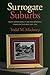 Surrogate Suburbs by Todd M Michney