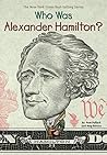 Who Was Alexander Hamilton? by Pam Pollack