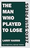 The Man Who Played to Lose