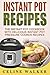 Instant Pot Recipes: The Instant Pot Cookbook With Delicious Instant Pot Pressure Cooker Recipes (Electric Pressure Cooker Cookbook 1)