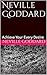Neville Goddard: Achieve Your Every Desire (Neville Goddard-The Secret Texts Book 1)
