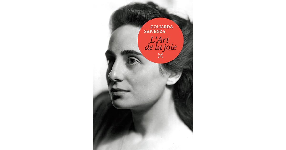 Goliarda Sapienza L Art De La Joie L'Art de la joie by Goliarda Sapienza