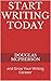 Start Writing Today: and Grow Your Writing Career