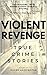 Violent Revenge by Roger Harrington
