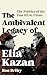 The Ambivalent Legacy of Elia Kazan: The Politics of the Post-HUAC Films (Film and History)