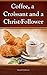 Coffee, a Croissant and a Christ Follower: Scripture Devotions from a Hungry Heart