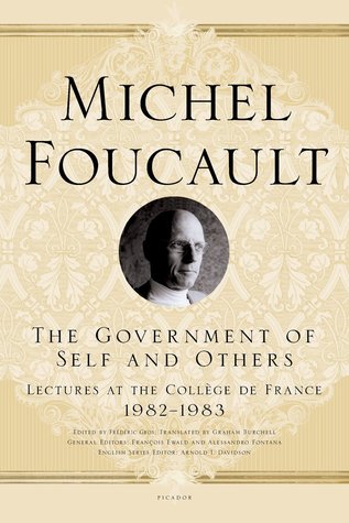 The Government of Self and Others: Lectures at the Collège de France, 1982–1983