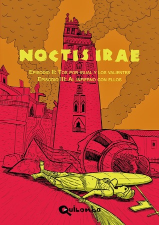 NOCTIS IRAE Episodio II: Tos por igual y los valientes Episodio III: Al infierno con ellos (Paperback)