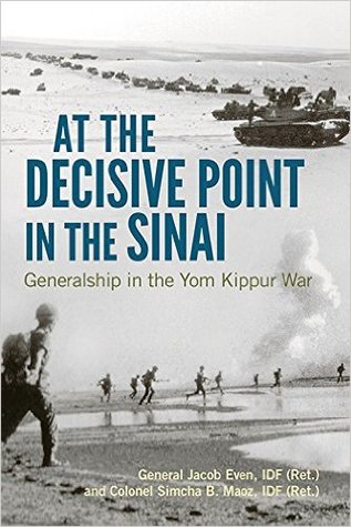 At the Decisive Point in the Sinai: Generalship in the Yom Kippur War (Hardcover)