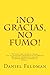 No gracias, no fumo! by Daniel Feldman