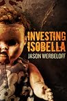 Investing Isobella by Jason Werbeloff Investing Isobella by Jason Werbeloff