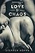 Love & Chaos by Stephen Hoppa