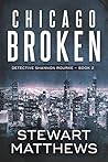 Chicago Broken (Detective Shannon Rourke, #2)
