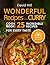 Wonderful recipes with curry. Cookbook: 25 incredible recipes for every taste.