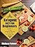 Ketogenic Diet For Beginners: Includes A 21-Day Ketogenic Diet Plan To Get Off To A Great Start