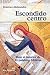 ESCONDIDO CENTRO. Viaje al interior de 25 palabras bíblicas (... by Dolores Aleixandre