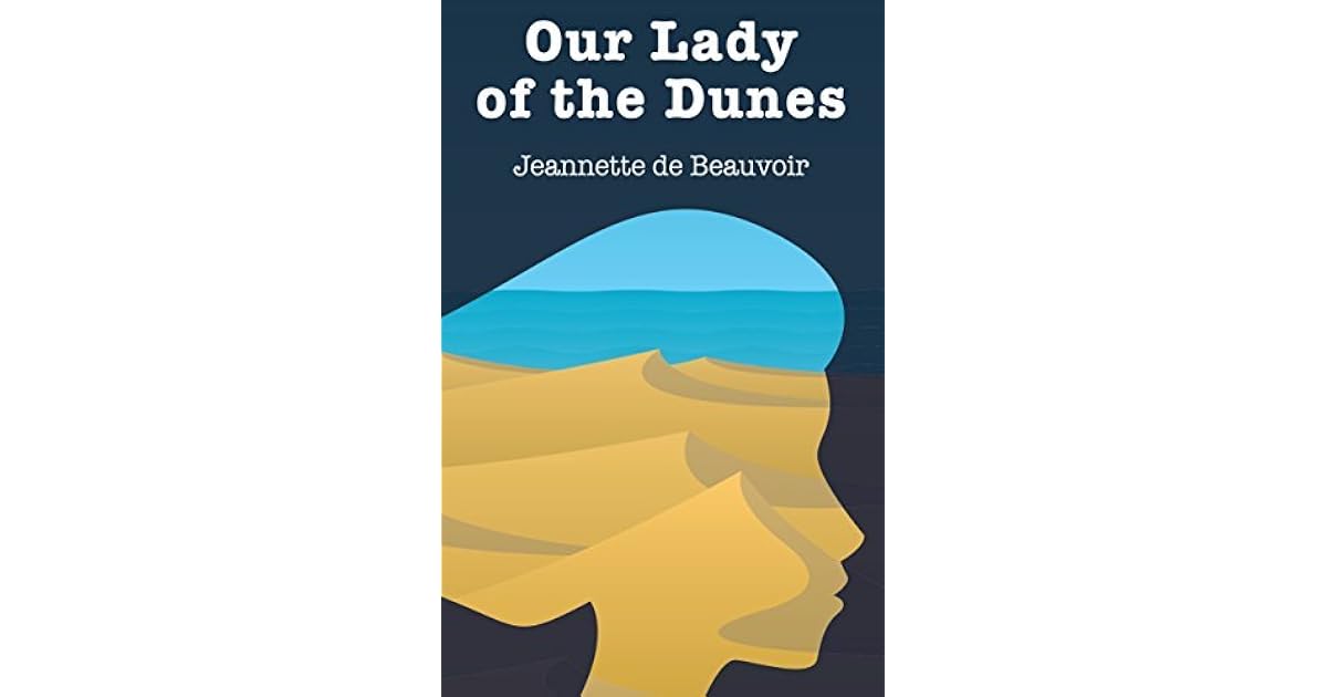 Our Lady Of The Dunes By Jeannette De Beauvoir